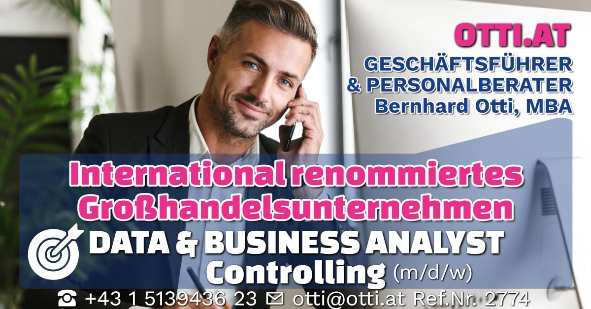Wien: Data Analyst / Business Analyst / Controlling (m/w/d) – Jahresbrutto ab T-EUR 55, Vollzeit