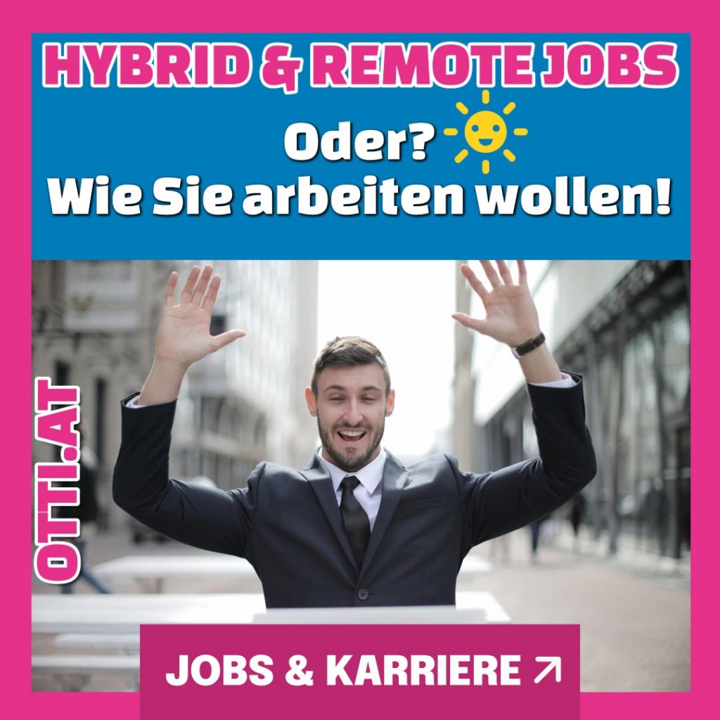 Hybrid & Remote Jobs – oder: Wie Sie arbeiten wollen!