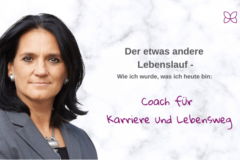 Der etwas andere Lebenslauf - Wie ich wurde, was ich heute bin: Coach für Karriere und Lebensweg