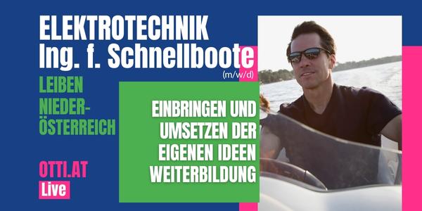 Niederösterreich: Elektrotechnik Ingenieur für Schnellboote (m/w/d) – Jahresbrutto ab T-EUR 50, Vollzeit