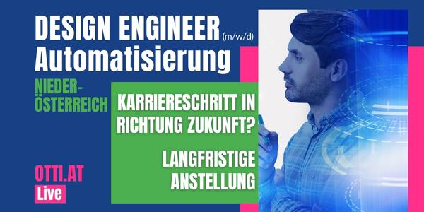 Niederösterreich: Design Engineer Automatisierungsaufgaben (m/w/d) bis € 55.000,-