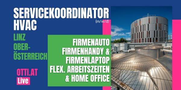 Linz, Oberösterreich: Servicekoordinator HVAC (m/w/d) – Jahresbrutto bis € 63.000,-