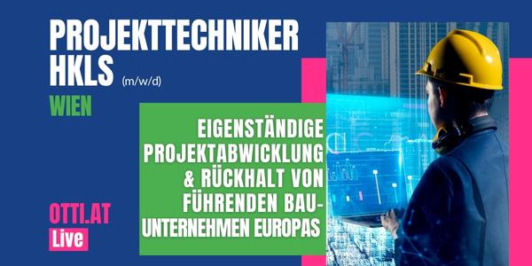 Wien: Projekttechniker HKLS (m/w/d) – Jahresbrutto bis € 49.000,-